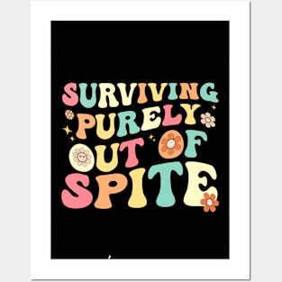 Surviving Purely Out Of Spite Funny Sarcasm - Groovy Style Posters and Art